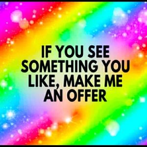 Offers I can’t refuse 😊